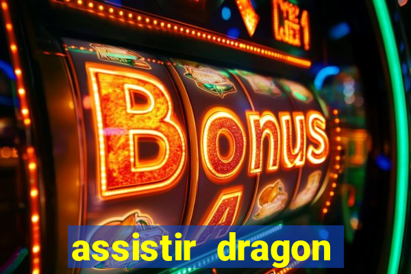 assistir dragon ball super completo dublado